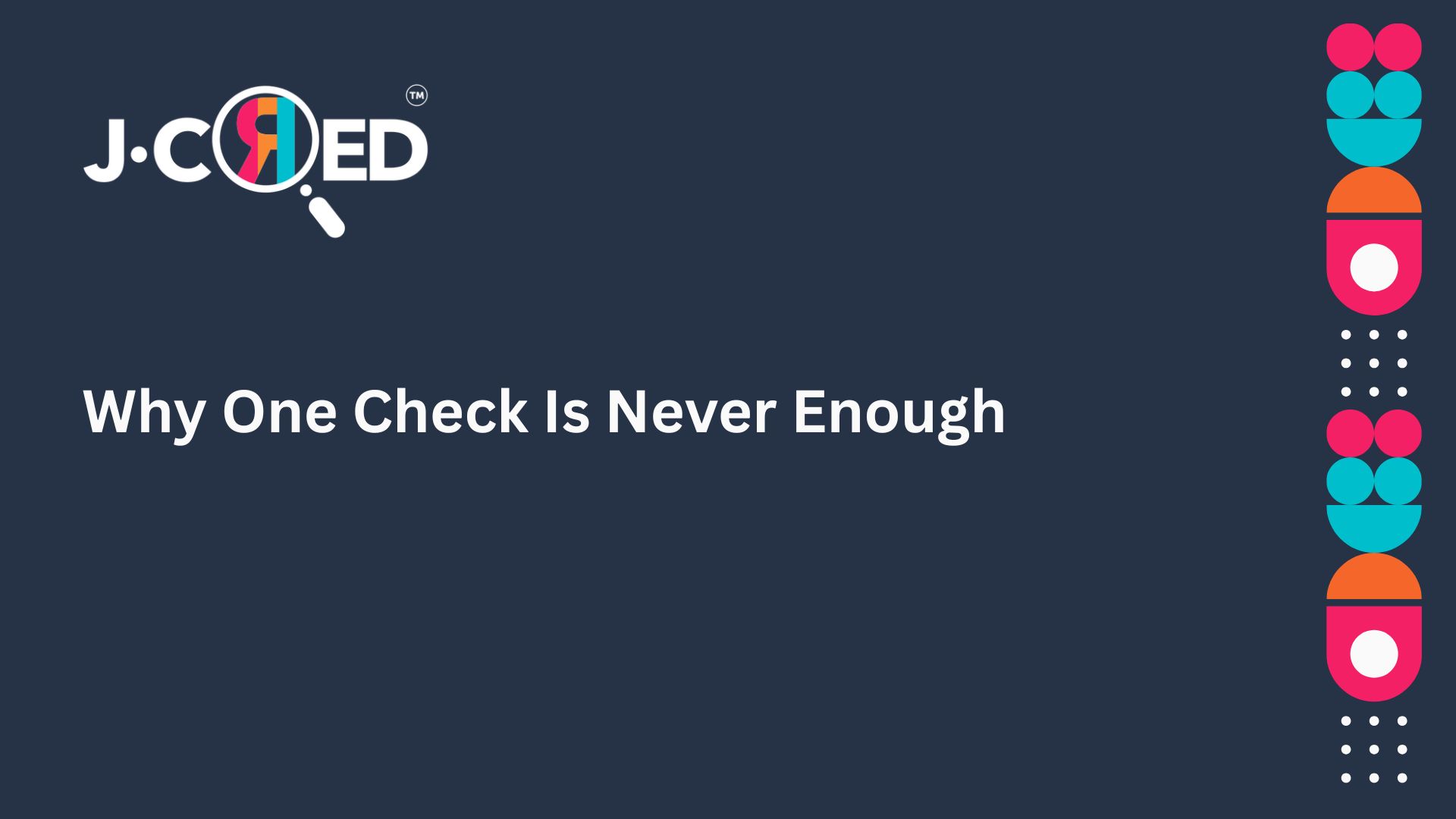 Why One Check Is Never Enough