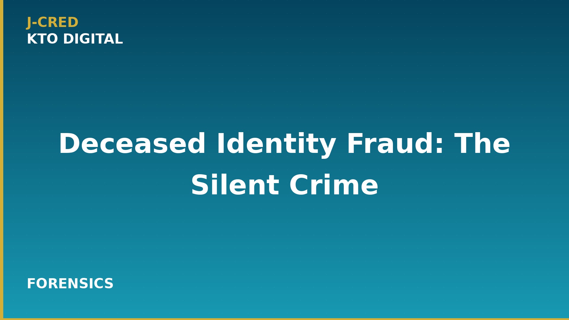 Deceased Identity Fraud: The Silent Crime