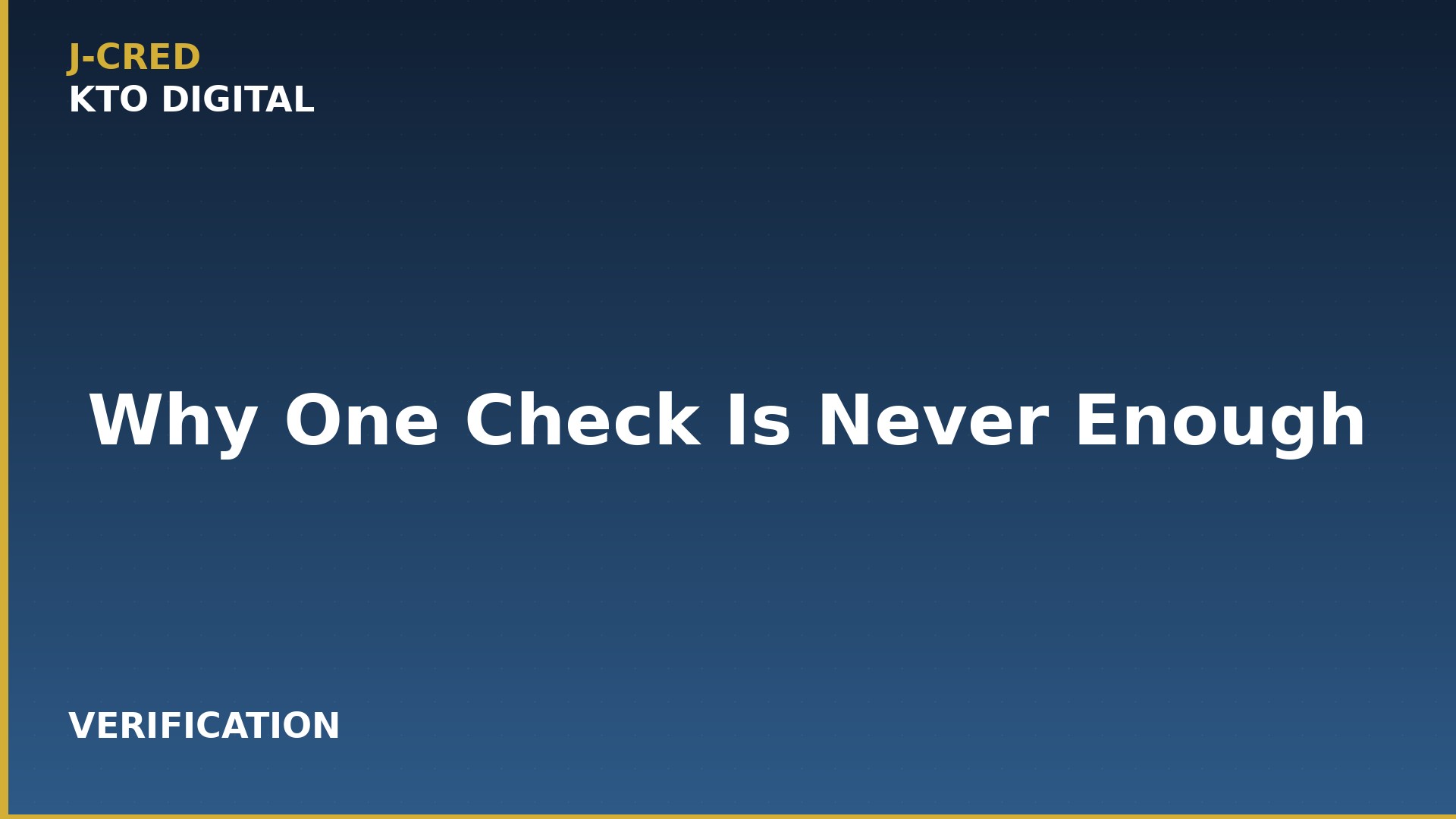 Why One Check Is Never Enough